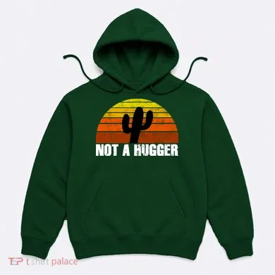 Not A Hugger Hoodie
