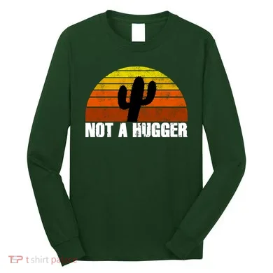 Not A Hugger Long Sleeve Shirt