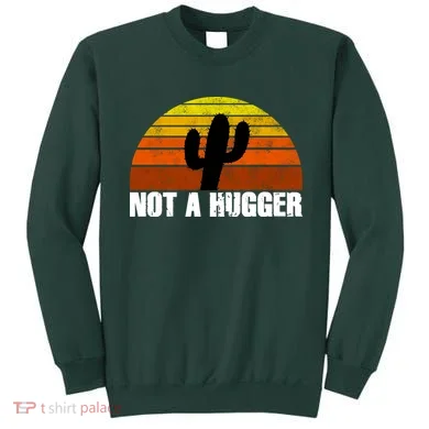 Not A Hugger Sweatshirt