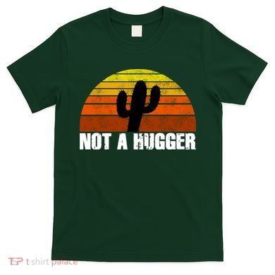 Not A Hugger T-Shirt