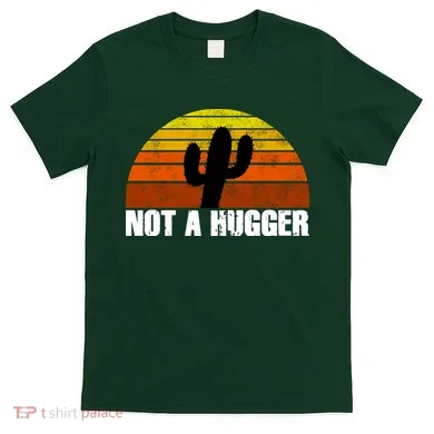Not A Hugger T-Shirt
