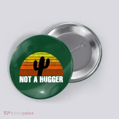 Not A Hugger Button