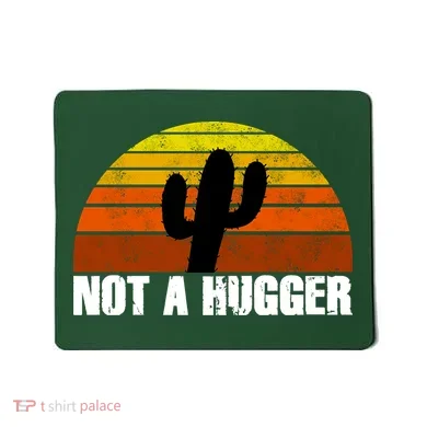 Not A Hugger Mousepad