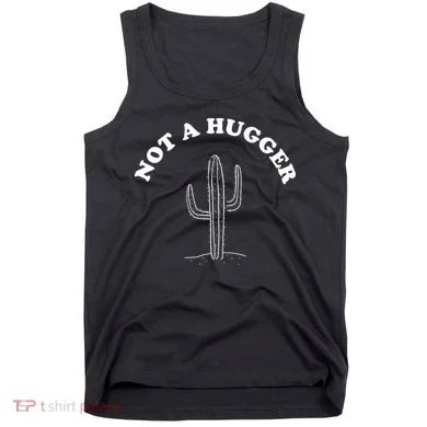 Not A Hugger Cactus Tank Top