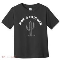 Not A Hugger Cactus Toddler T-Shirt thumb 0