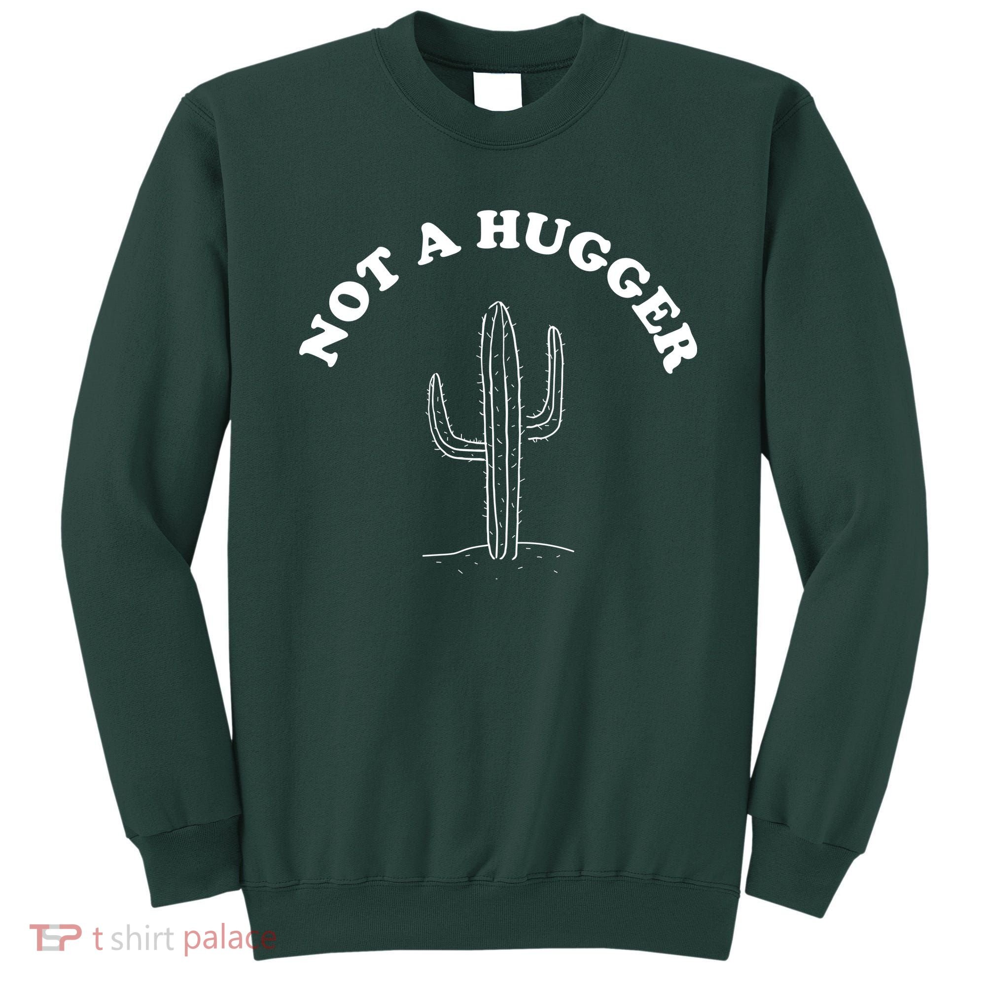 Not A Hugger Cactus Sweatshirt