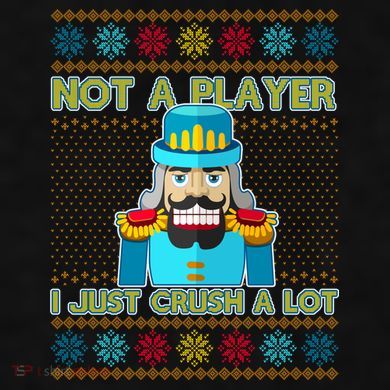 Not A Player I Just Crush A Lot Nutcracker Ugly Christmas Sweater Ladies PosiCharge Tri-Blend Wicking Tank