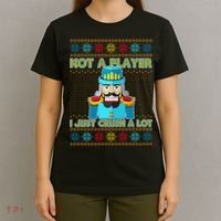 Not A Player I Just Crush A Lot Nutcracker Ugly Christmas Sweater T-Shirt thumb 4