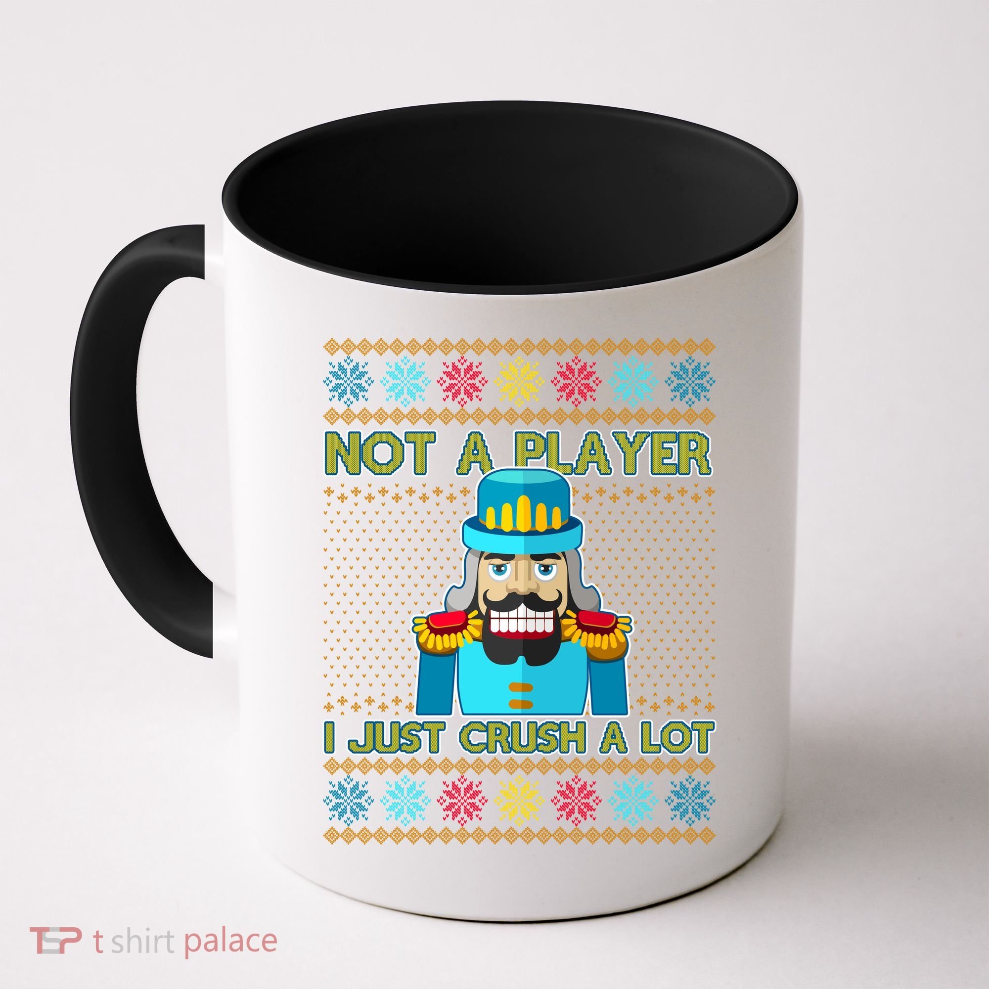 Not A Player I Just Crush A Lot Nutcracker Ugly Christmas Sweater Coffee Mug