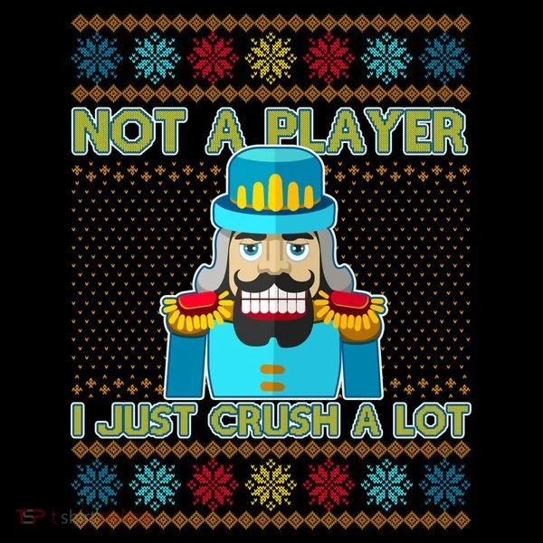 Not A Player I Just Crush A Lot Nutcracker Ugly Christmas Sweater Coffee Mug