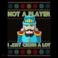 Not A Player I Just Crush A Lot Nutcracker Ugly Christmas Sweater Visor thumb 3