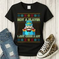 Not A Player I Just Crush A Lot Nutcracker Ugly Christmas Sweater Women's T-Shirt thumb 3