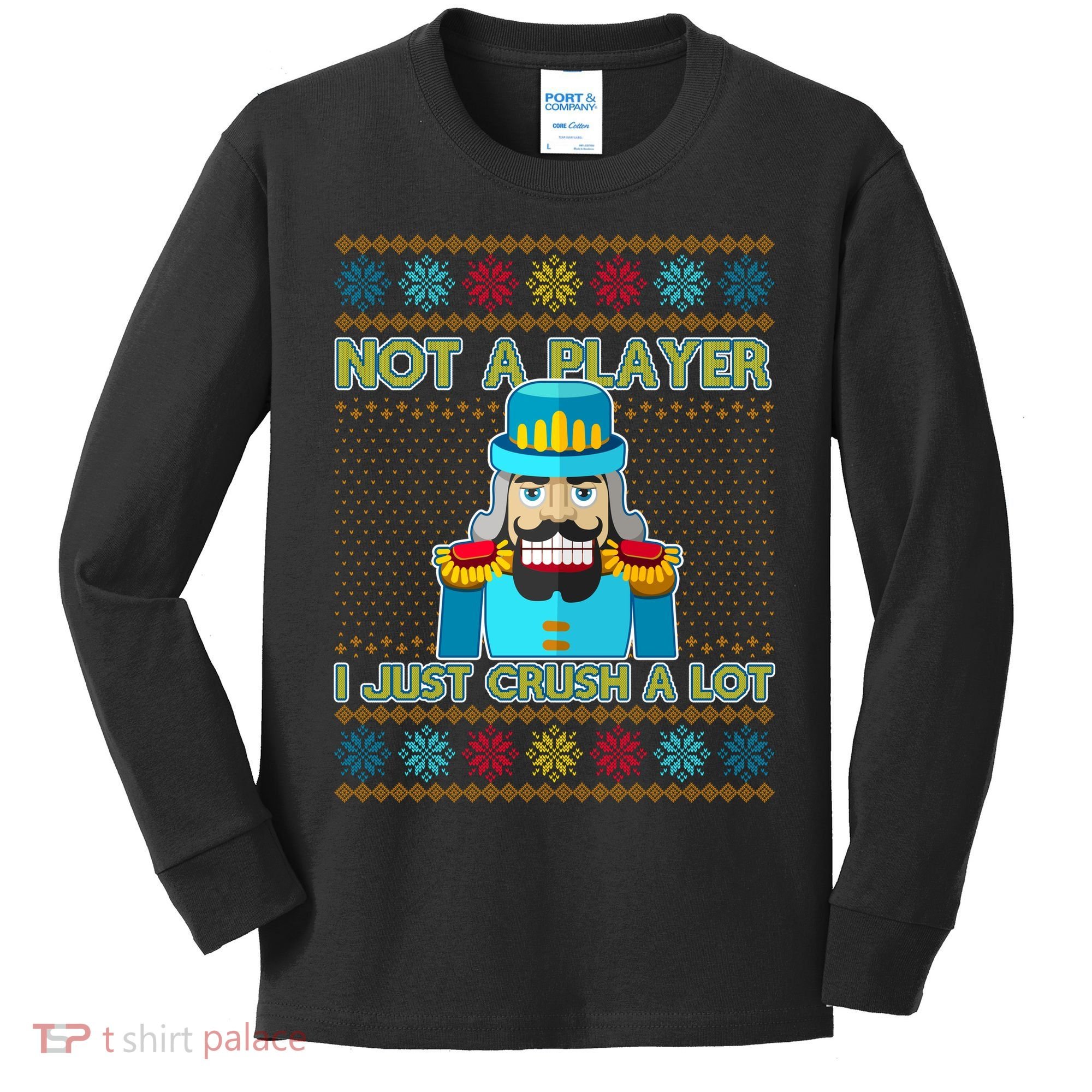 Not A Player I Just Crush A Lot Nutcracker Ugly Christmas Sweater Kids Long Sleeve Shirt