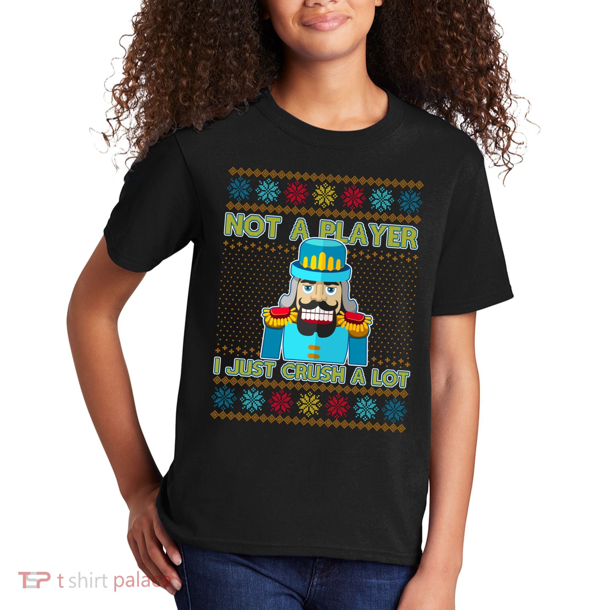 Not A Player I Just Crush A Lot Nutcracker Ugly Christmas Sweater Kids T-Shirt
