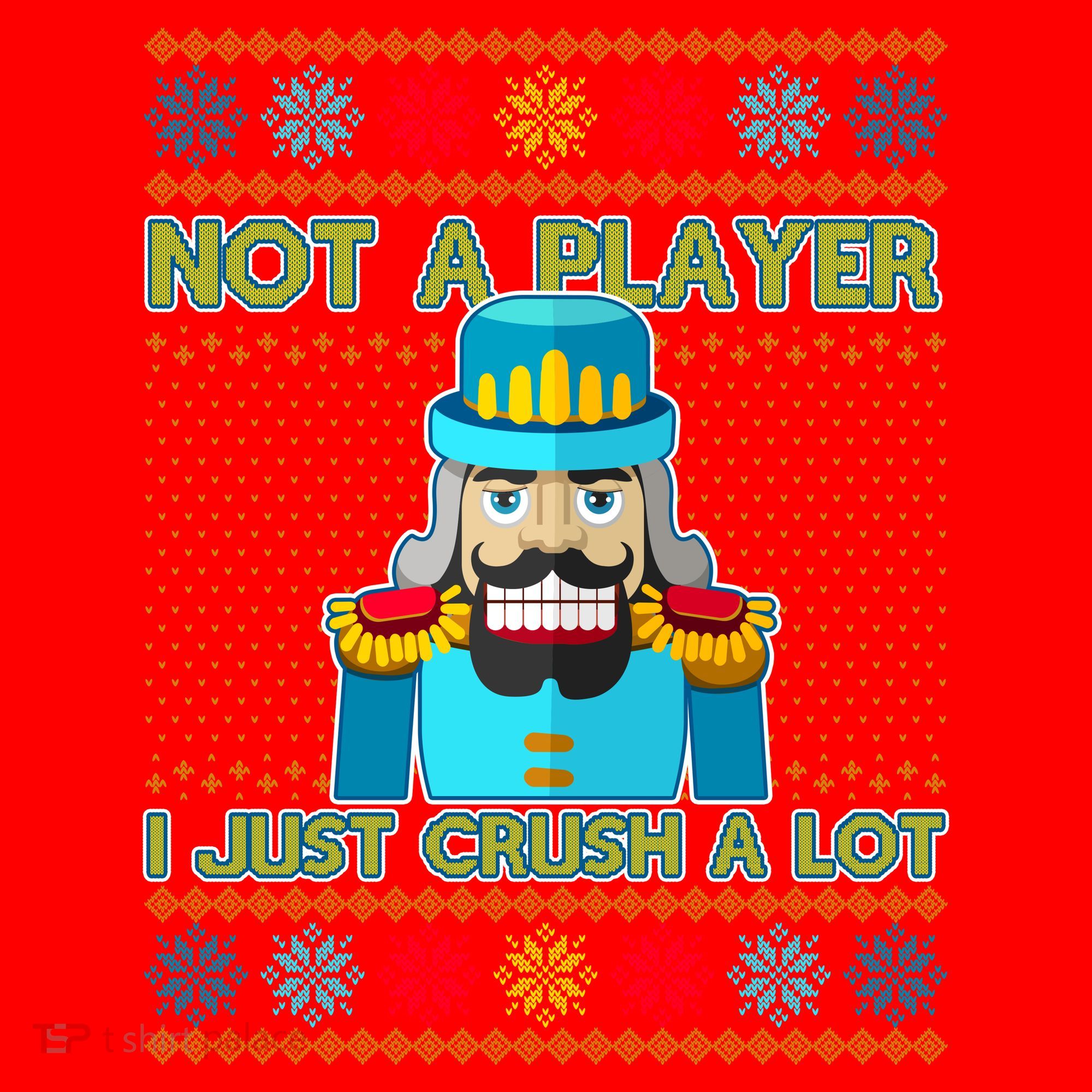 Not A Player I Just Crush A Lot Nutcracker Ugly Christmas Sweater Santa Hat