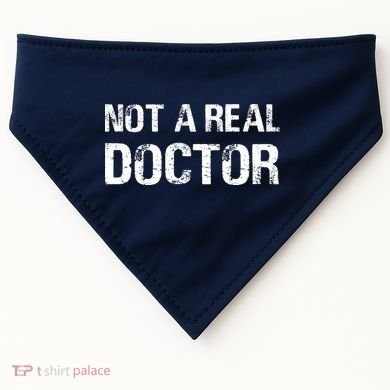 Not A Real Doctor USA-Made Doggie Bandana