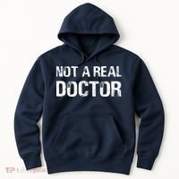 Not A Real Doctor Hoodie thumb 0