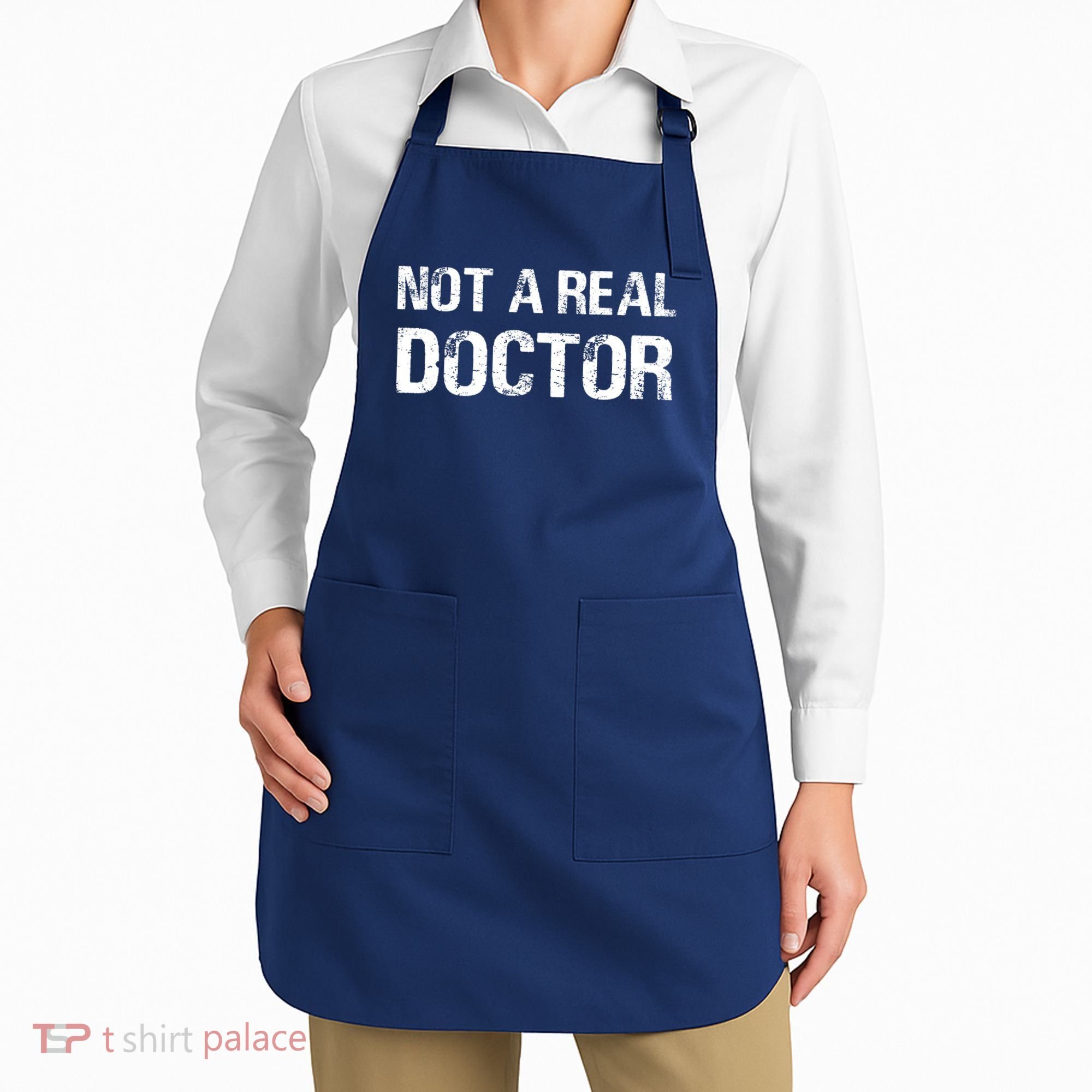 Not A Real Doctor Apron