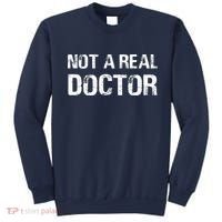 Not A Real Doctor Sweatshirt thumb 0