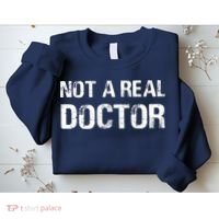 Not A Real Doctor Sweatshirt thumb 2