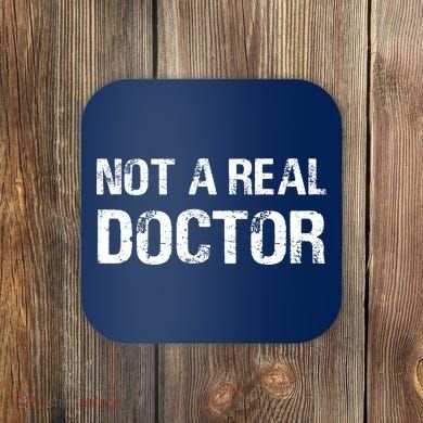Not A Real Doctor Coaster