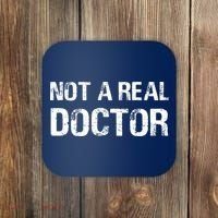 Not A Real Doctor Coaster thumb 0