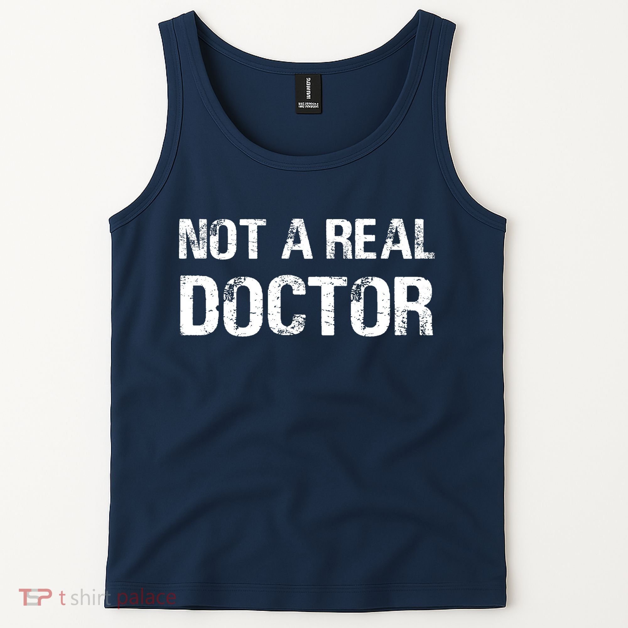 Not A Real Doctor Tank Top