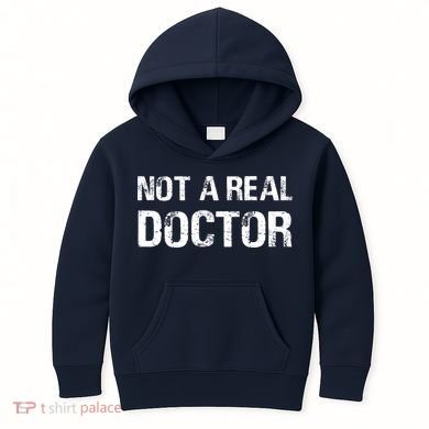 Not A Real Doctor Kids Hoodie