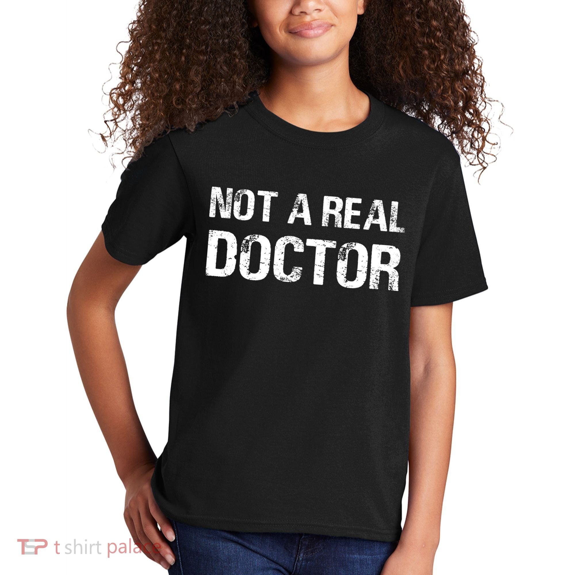 Not A Real Doctor Kids T-Shirt