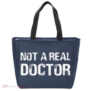 Not A Real Doctor Tote Bag