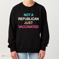 Not A Republican Just Vaccinated Women's Sweatshirt thumb 0