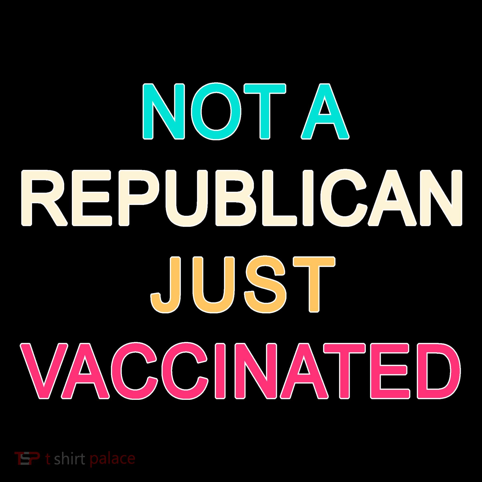 Not A Republican Just Vaccinated Hoodie