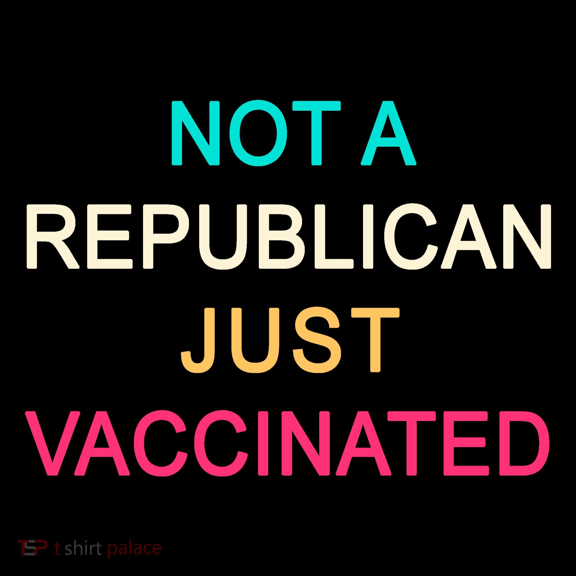 Not A Republican Just Vaccinated Coffee Mug