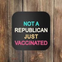Not A Republican Just Vaccinated Coaster thumb 0