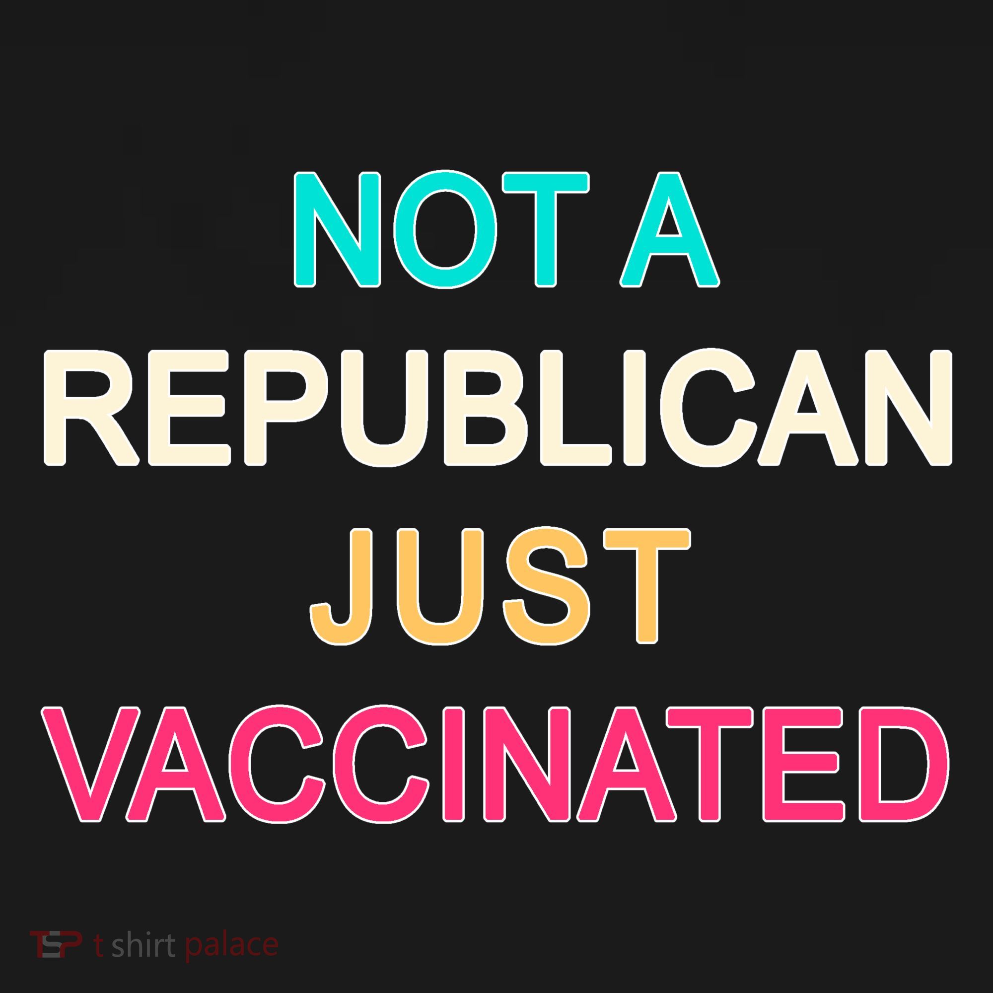 Not A Republican Just Vaccinated Pajama Set