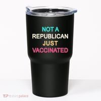 Not A Republican Just Vaccinated Tumbler thumb 0