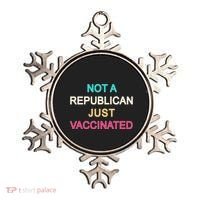 Not A Republican Just Vaccinated Ornament thumb 0