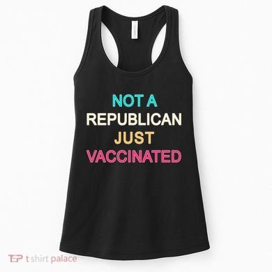 Not A Republican Just Vaccinated Women's Tank Top