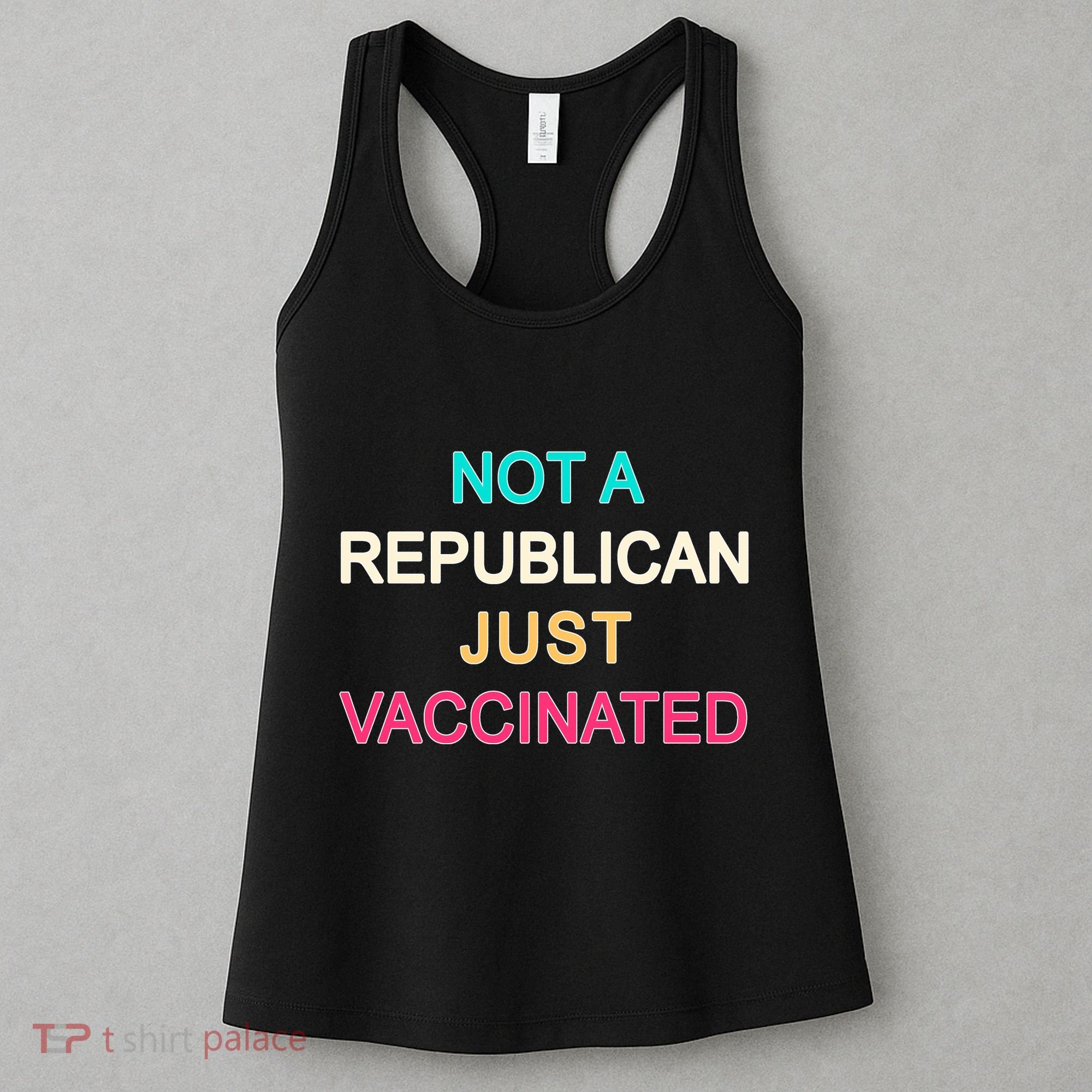 Not A Republican Just Vaccinated Women's Tank Top
