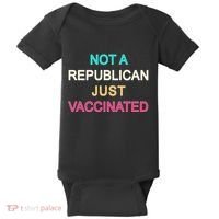 Not A Republican Just Vaccinated Baby Bodysuit thumb 0