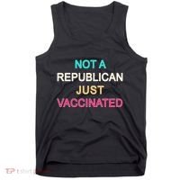 Not A Republican Just Vaccinated Tank Top thumb 0