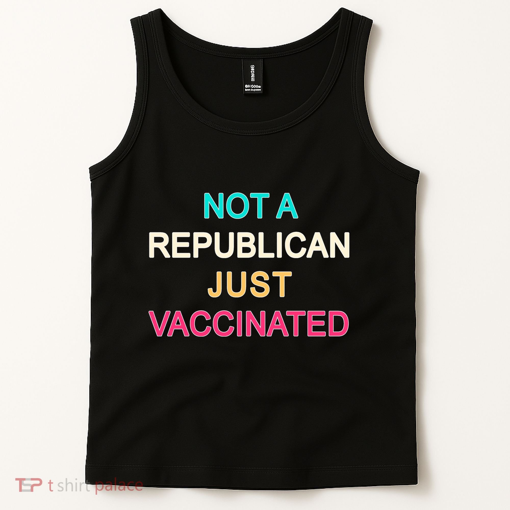 Not A Republican Just Vaccinated Tank Top