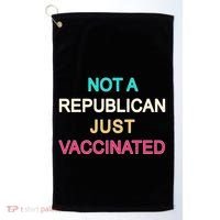 Not A Republican Just Vaccinated Golf Towel thumb 0