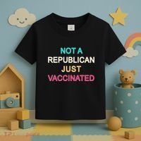 Not A Republican Just Vaccinated Toddler T-Shirt thumb 3