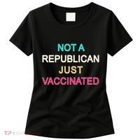 Not A Republican Just Vaccinated Women's T-Shirt thumb 0