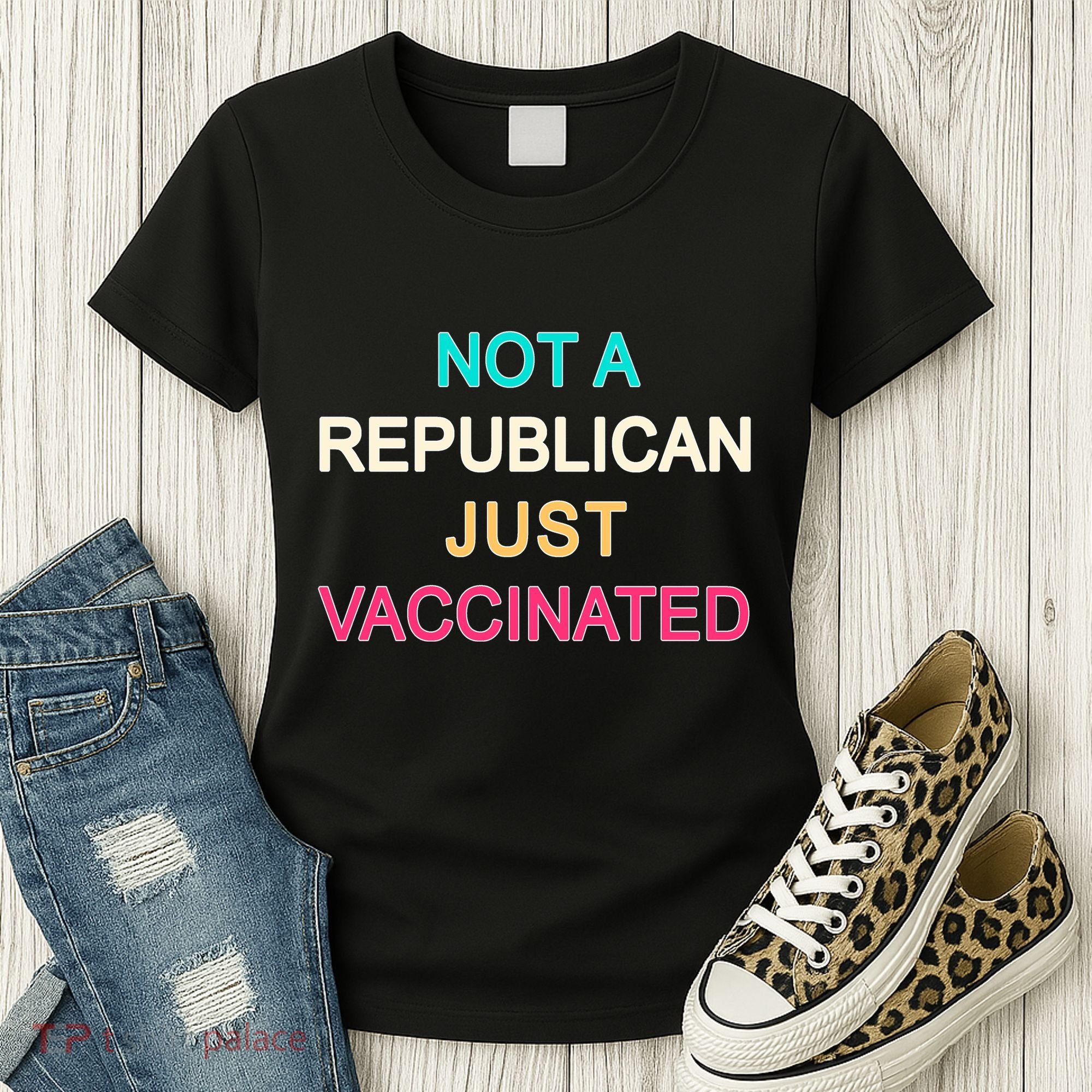 Not A Republican Just Vaccinated Women's T-Shirt