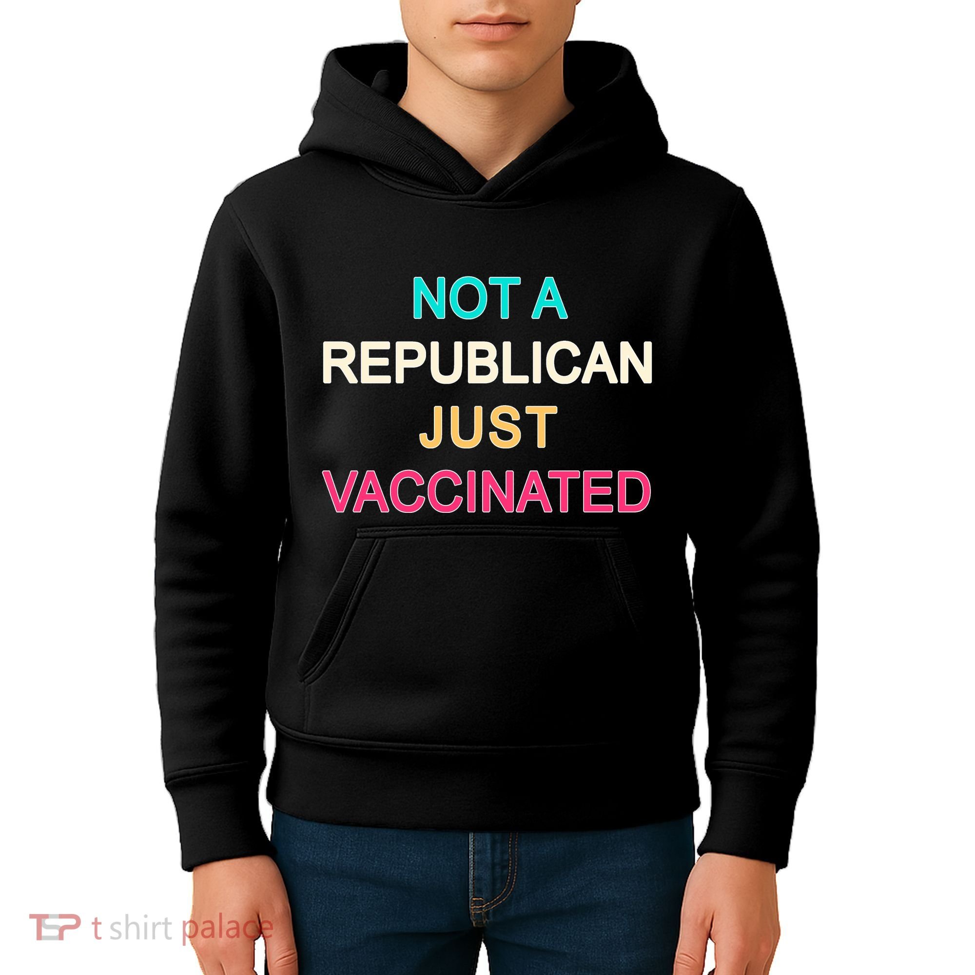 Not A Republican Just Vaccinated Kids Hoodie
