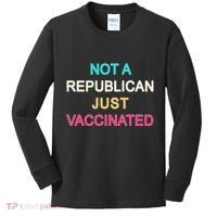 Not A Republican Just Vaccinated Kids Long Sleeve Shirt thumb 0