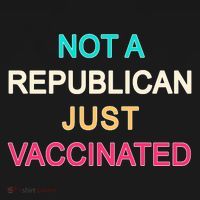 Not A Republican Just Vaccinated Kids T-Shirt thumb 4