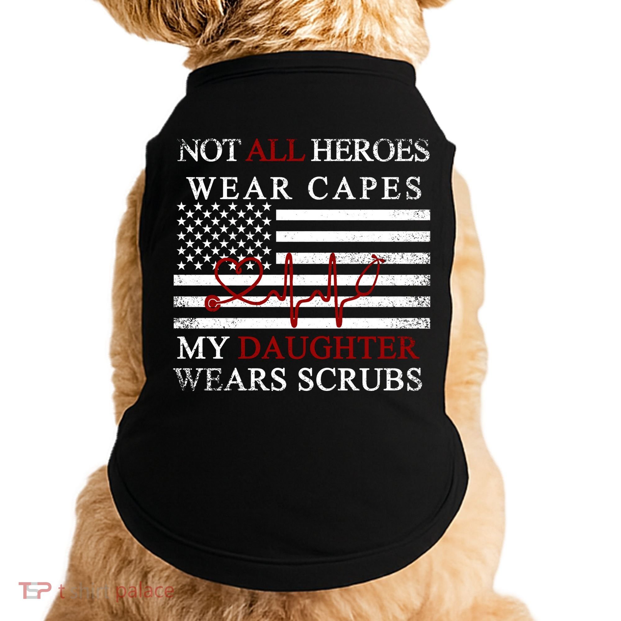 Not All Heroes Wear Capes American Nurses Doggie Tank